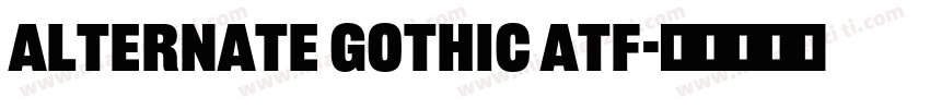 Alternate Gothic ATF字体转换